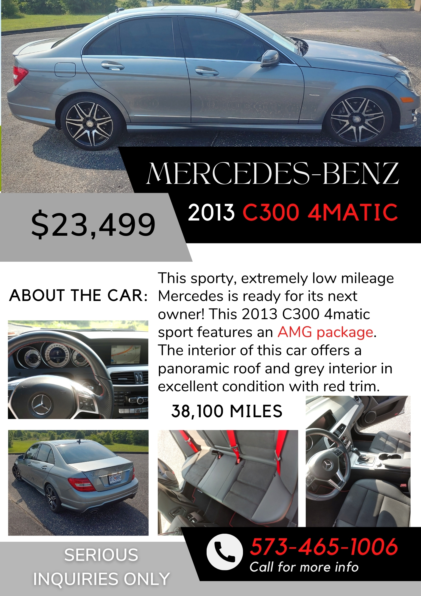This sporty, extremely low mileage Mercedes is ready for its next owner! This 2013 C300 4matic features an AMG package. The interior of this car offers a panoramic roof and grey interior in excellent condition with red trim.
